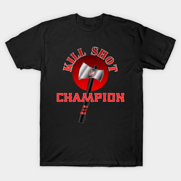 Kill Shot Champion Competition Throwing Axe T-Shirt by geodesyn